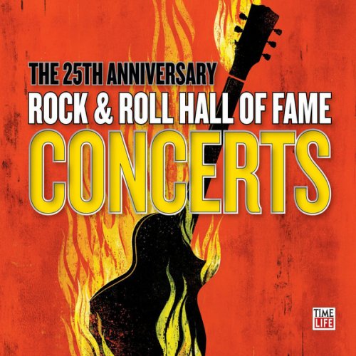 VA - The 25th Anniversary Rock & Roll Hall Of Fame Concerts (Anniversary Edition) (2010) [Hi-Res]