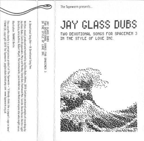 Jay Glass Dubs ‎- Two Devotional Songs For Spacemen 3 In The Style Of Love Inc. (2019)