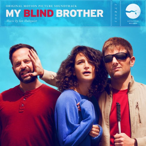 Ian Hultquist - My Blind Brother (Original Motion Picture Soundtrack) (2016) [Hi-Res]