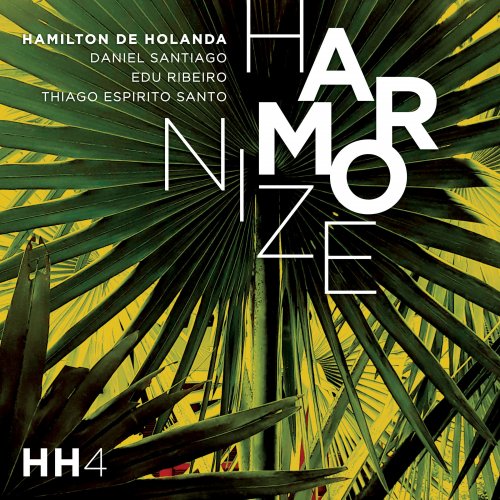 Hamilton De Holanda - Harmonize (2019) [Hi-Res]