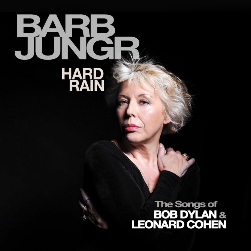 Barb Jungr - Hard Rain (The Songs of Bob Dylan & Leonard Cohen) (2014)