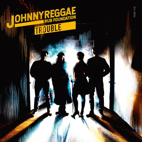 Johnny Reggae Rub Foundation - Trouble (2020) [Hi-Res]
