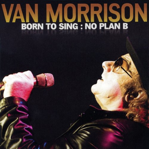 Van Morrison - Born to Sing: No Plan B (Remastered) (2020) [Hi-Res]