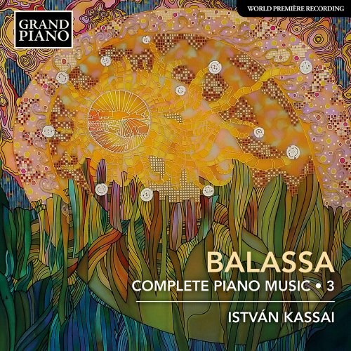 István Kassai - Balassa: Complete Piano Music, Vol. 3 (2020)