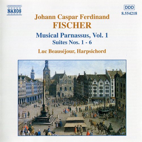 Luc Beausejour - Fischer: Musical Parnassus Vol.1 (Suites Nos. 1-6) (1999)
