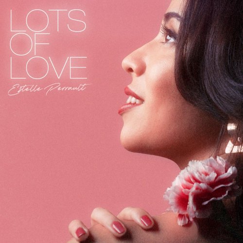 Estelle Perrault - Lots of Love (2020)