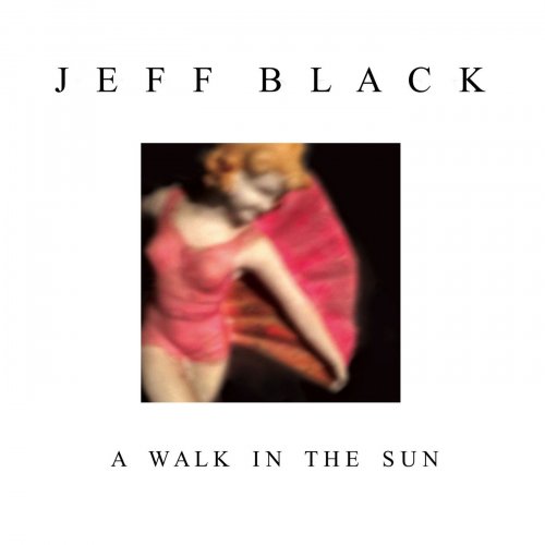 Jeff Black - A Walk in the Sun (2020)