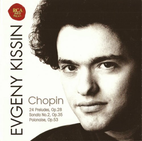 Evgeny Kissin - Chopin: 24 Preludes op.28, Sonata No. 2, Polonaise (2000)