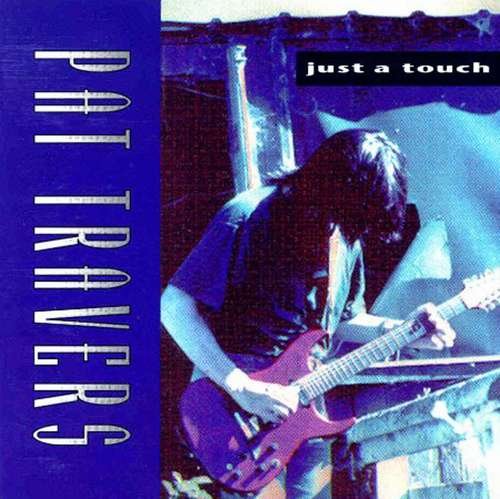 Pat Travers - Just A Touch (1993)
