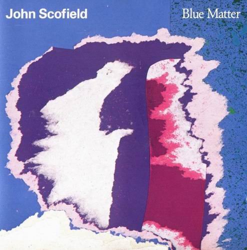 John Scofield - Blue Matter (1987)