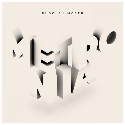 Rudolph Moser - Metronia (2020)