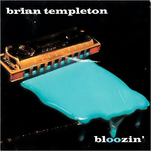 Brian Templeton - Bloozin' (2006) [CD Rip]