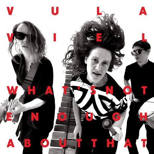 Vula Viel - What's Not Enough About That? (2020)