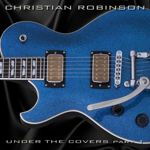 Christian Robinson - Under the Covers, Pt. 1 (2020)