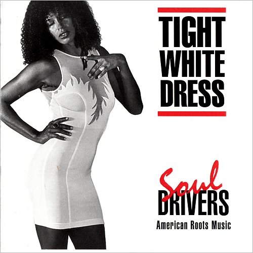 Soul Drivers - Tight White Dress (1999) [CD Rip]