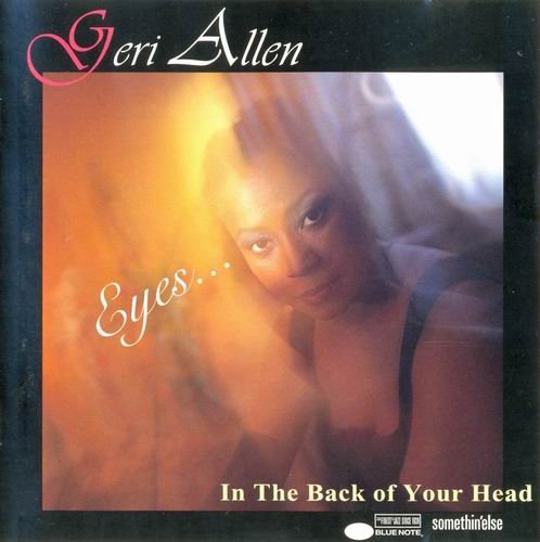 Geri Allen - Eyes... In The Back Of Your Head (1997)