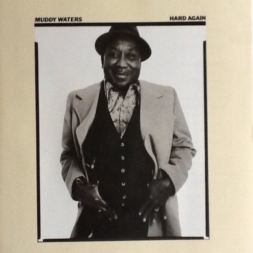 Muddy Waters - Hard Again (Reissue, Remastered) (1977/2004)