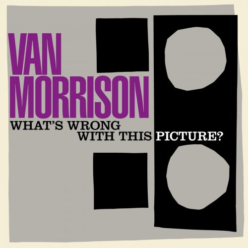 Van Morrison - What's Wrong with This Picture? (2003) [Hi-Res]