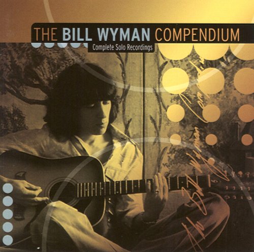 Bill Wyman - The Bill Wyman Compendium  (2001)