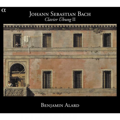 Benjamin Alard, clavecin - Johann Sebastian Bach: Clavier Übung II (2011) [Hi-Res]