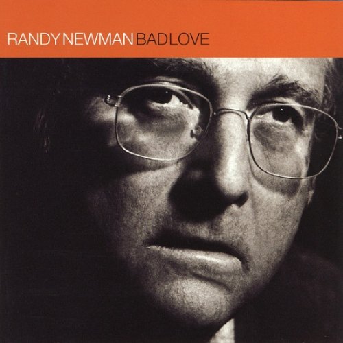Randy Newman - Bad Love (1999)