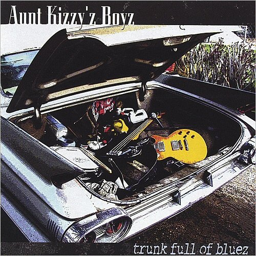 Aunt Kizzy'z Boyz - Trunk Full Of Bluez (2004)