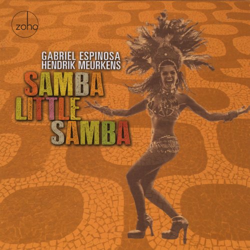 Gabriel Espinosa & Hendrik Meurkens - Samba Little Samba (2014)