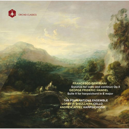 The Four Nations Ensemble - Geminiani: 6 Cello Sonatas, Op. 5 - Handel: Keyboard Suite No. 5 in E Major, HWV 430 (2015) [Hi-Res]