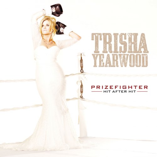 Trisha Yearwood - Prizefighter: Hit After Hit (2014/2020)