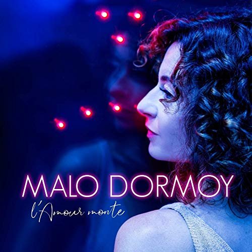 MALO DORMOY - L'amour monte (2020)