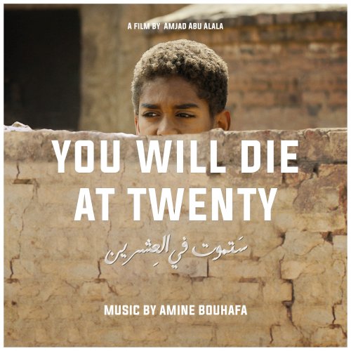 Amine Bouhafa - You Will Die at Twenty (Original Motion Picture Soundtrack) (2020) [Hi-Res]