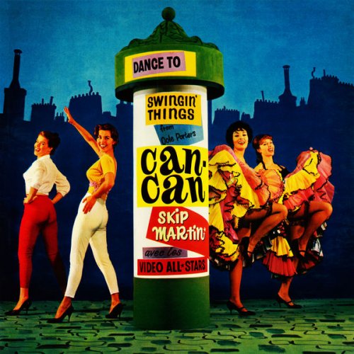 Skip Martin And The Video All-Stars - Swingin' Things from Can-Can (2020) [Hi-Res]