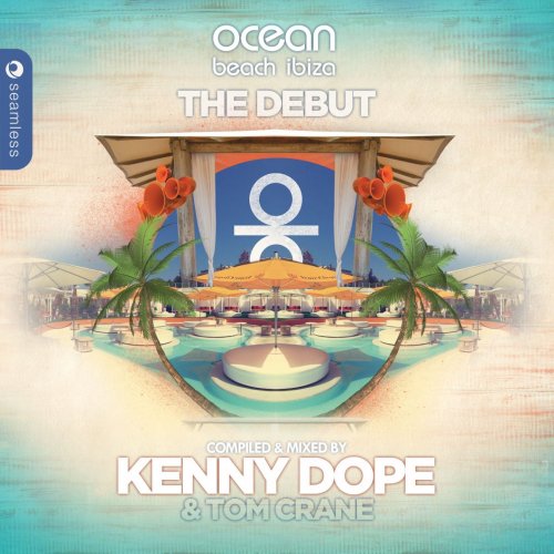Ocean Beach Ibiza The Debut (Compiled & Mixed by Kenny Dope & Tom Crane) (2014)