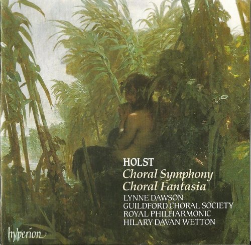 Hilary Davan Wetton - Holst: Choral Fantasia, Choral Symphony (1993)