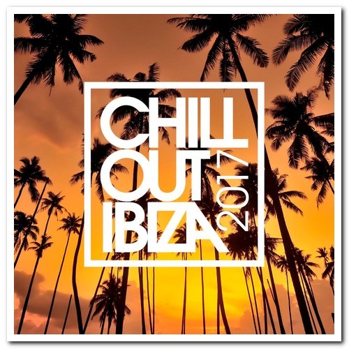 VA - Chillout Ibiza 2017 [2CD Set] (2017)