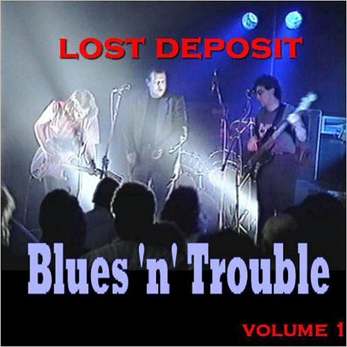 Blues 'N' Trouble - Lost Desposit: Live In Bremen 1987 (2008)