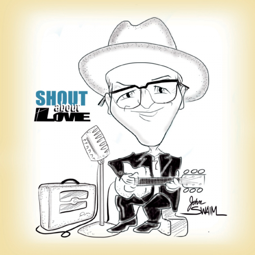 John Swaim - Shout About Love (2020) flac