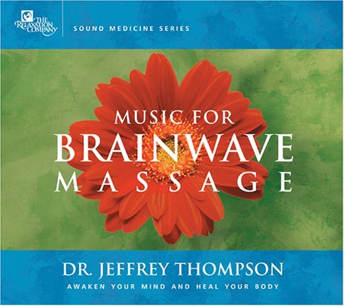 Dr Jeffrey Thompson - Music for Brainwave Massage (2003)