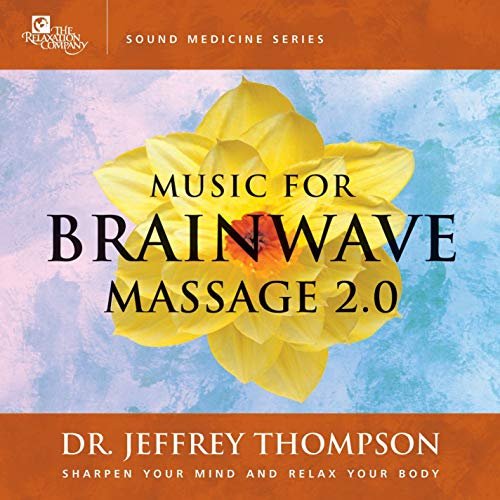 Dr Jeffrey Thompson - Music for Brainwave Massage 2.0 (2003)
