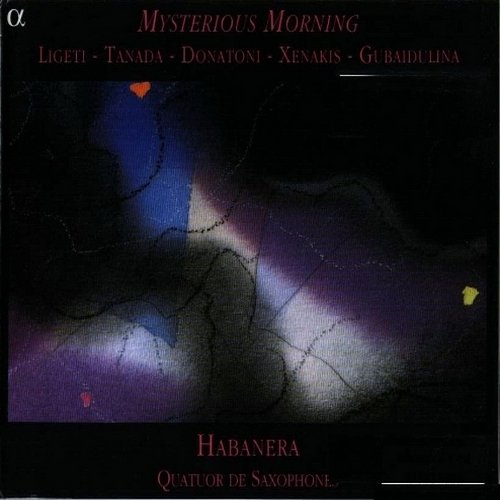 Habanera Saxophone Quartet - Mysterious Morning (2001)