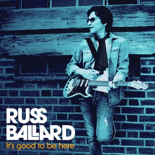 Russ Ballard - It's Good to Be Here (2020) [Hi-Res]