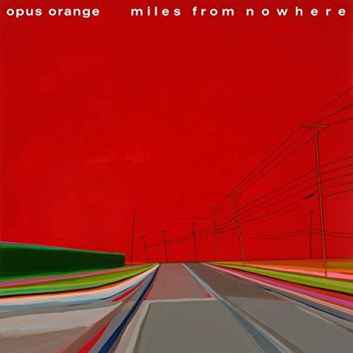 Opus Orange - Miles from Nowhere (2020) Hi Res