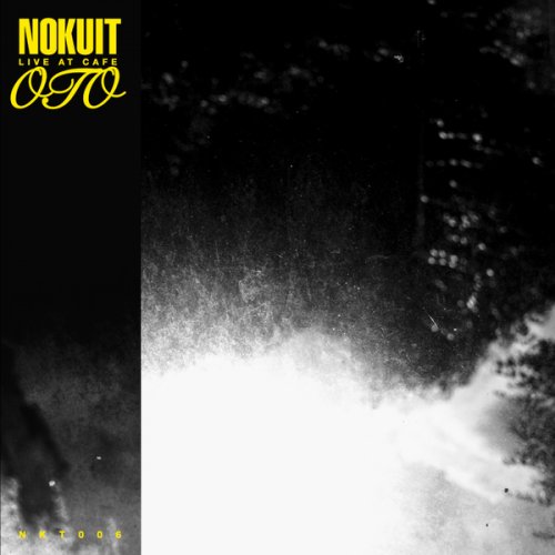 Nokuit - Live at Cafe OTO (Live) (2020)