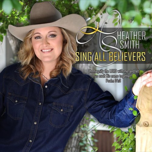 Heather Smith - Sing All Believers (2020) flac