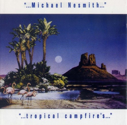 Michael Nesmith - Tropical Campfires (1992/1995)