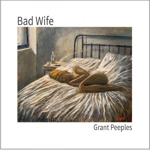 Grant Peeples - Bad Wife (2020)