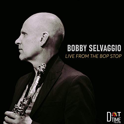 Bobby Selvaggio - Live From The Bop Stop (2020)