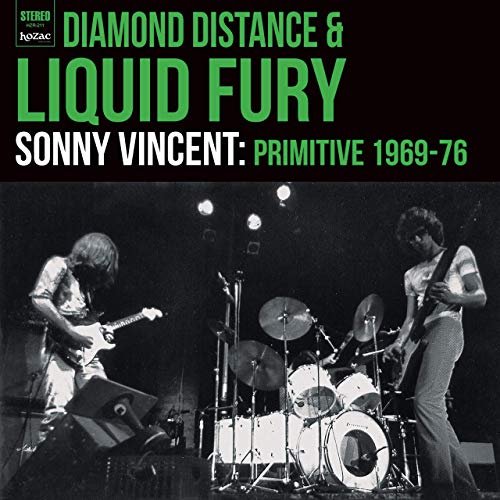 Sonny Vincent - Diamond Distance & Liquid Fury: 1969-76 (2020) Hi Res