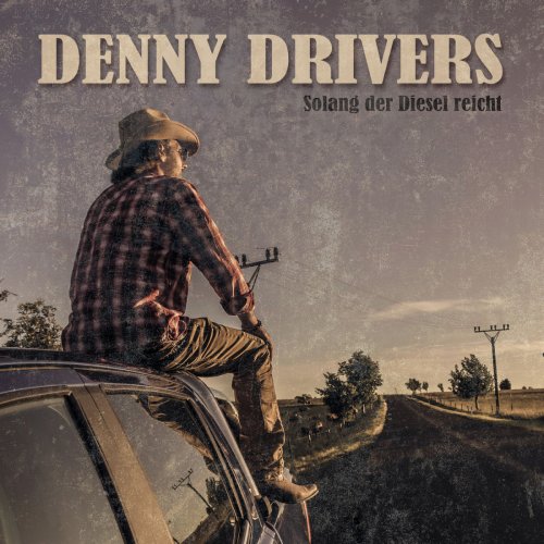 Denny Drivers - Solang der Diesel reicht (2020)