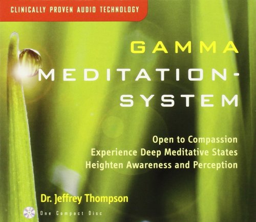 Dr Jeffrey Thompson - Gamma Meditation System (2006)